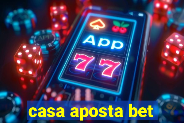 casa aposta bet